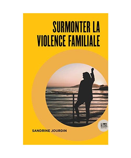 Surmonter la violence familiale