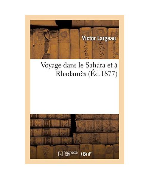 Voyage dans le Sahara et à Rhadamès
