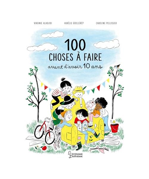 100 choses à faire avant d'avoir 10 ans