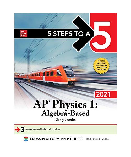5 Steps to a 5: AP Physics 1 "Algebra-Based" 2021