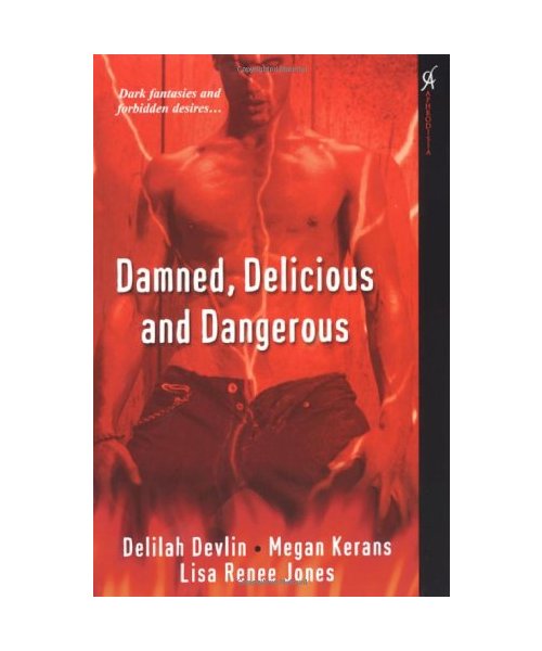 Damned, Delicious and Dangerous