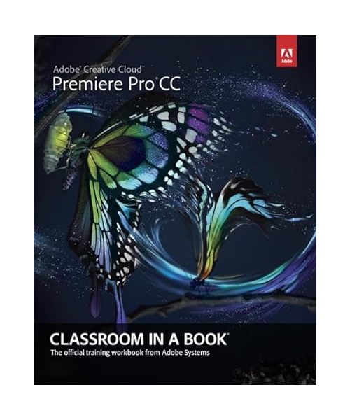 Adobe Premiere Pro CC Classroom in a Book