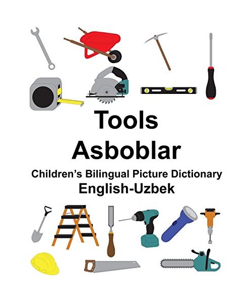 English-Uzbek Tools/Asboblar Children’s Bilingual Picture Dictionary (FreeBilingualBooks.com)