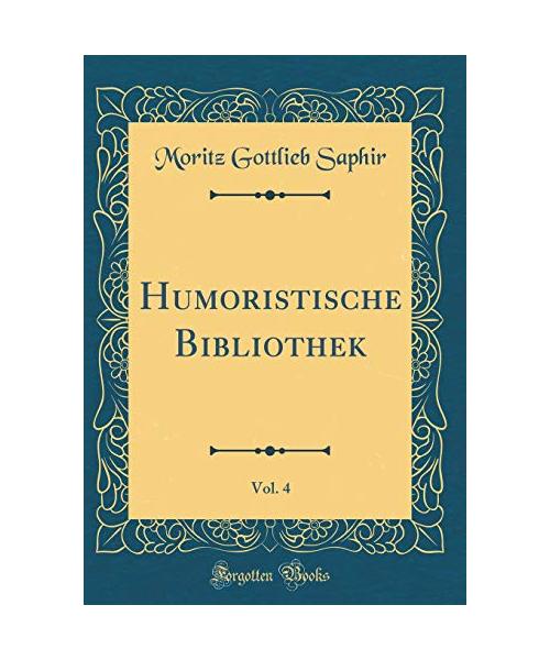 Humoristische Bibliothek, Vol. 4 (Classic Reprint)