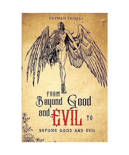 From beyond good and evil to before good and evil