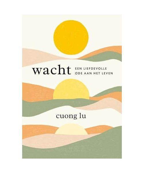 Wacht: een liefdevolle ode aan het leven