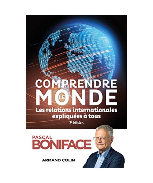 Comprendre le monde - 7e éd.: Les relations internationales expliquées à tous
