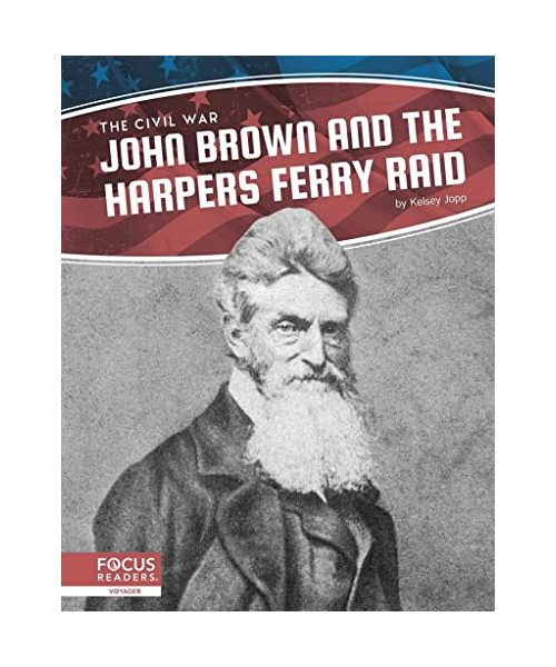 John Brown and the Harpers Ferry Raid