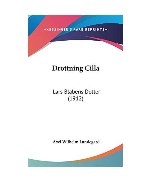Drottning Cilla: Lars Blabens Dotter (1912)