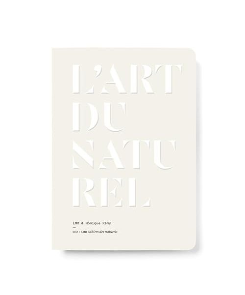 L'Art du naturel: LMR & Monique Rémy