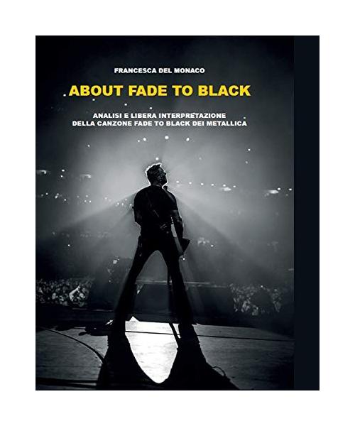 About Fade to black. Analisi e libera interpretazione della canzone «Fade to black» dei Metallica