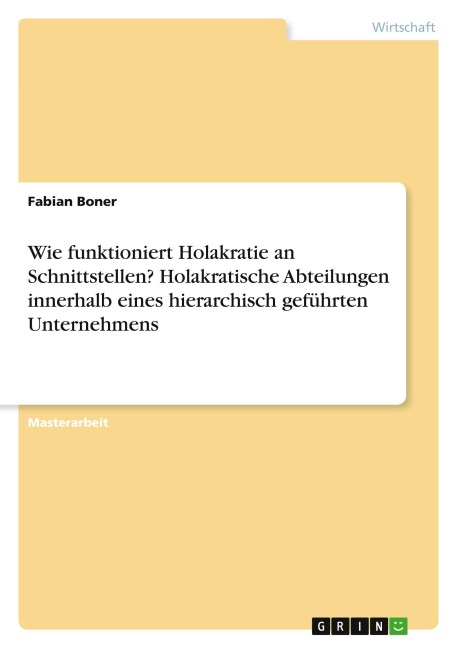 Wie funktioniert Holakratie an Schnittstellen? Holakratische Abteilungen innerhalb eines hierarchisch geführten Unternehmens