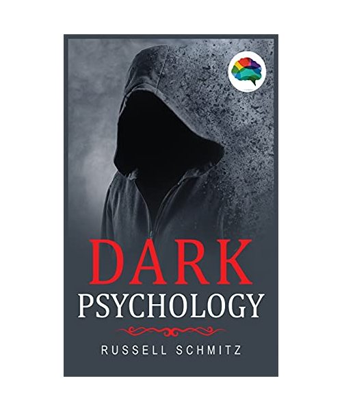 Dark Psychology: The Beginner's Guide To Learn Covert Emotional Manipulation, NLP, Mind Control Techniques & Brainwashing. Discover how