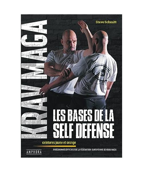 Krav Maga, les bases de la self-défense: Programmes officiels des ceintures jaune et orange