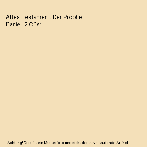 Altes Testament. Der Prophet Daniel. 2 CDs