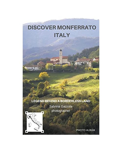 Discover Monferrato Italy: Legend behind a borderless land - Photo Album