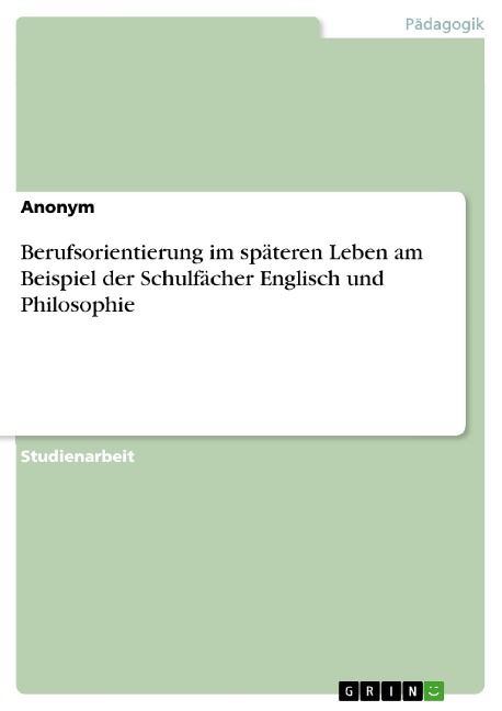 Berufsorientierung im späteren Leben am Beispiel der Schulfächer Englisch und Philosophie