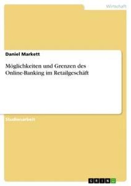 Möglichkeiten und Grenzen des Online-Banking im Retailgeschäft
