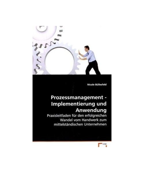 Prozessmanagement - Implementierung und Anwendung
