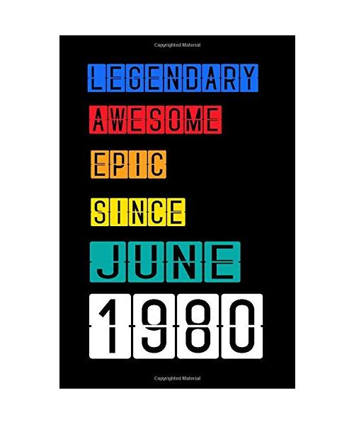 Legendary Awesome Epic Since June 1980: Notebook Journal 6 x 9: 100 Pages For Birthday Gifts Lined Notebook: Composition Blank Ruled Notebook For ... Or For You To Use at Home Or At Your Office