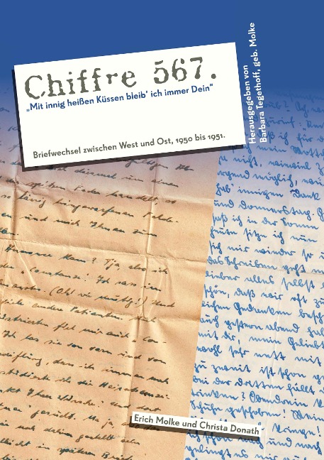 Chiffre 567 "Mit innig heißen Küssen bleib' ich immer Dein"