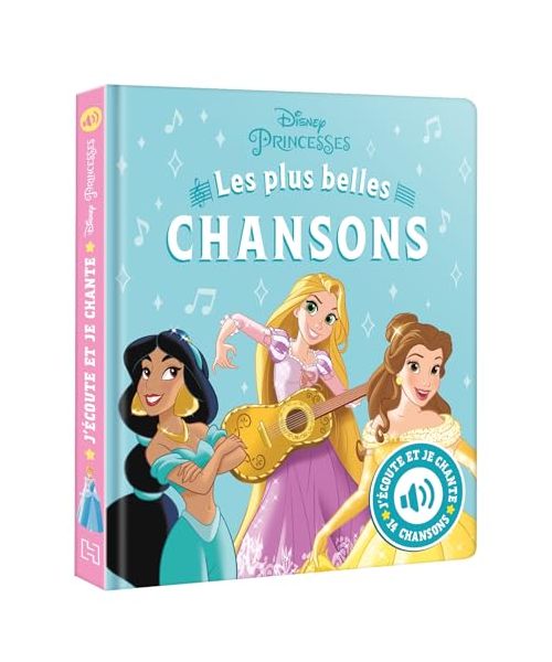 DISNEY PRINCESSES - J'écoute et je chante (Livre sonore) - Mes Plus Belles Chansons: Les plus belles chansons