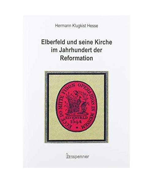 Elberfeld und seine Kirche im Jahrhundert der Reformation