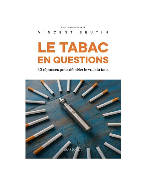 Le tabac en questions: 30 questions pour démêler le vrai du faux: 30 réponses pour démêler le vrai du faux