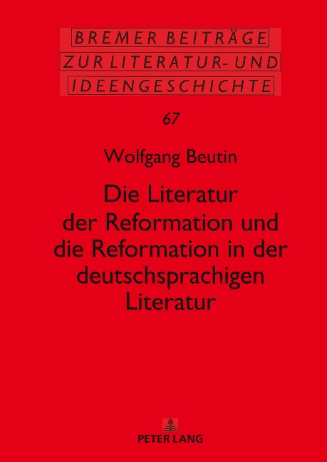 Die Literatur der Reformation und die Reformation in der deutschsprachigen Literatur