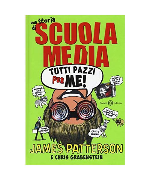 Tutti pazzi per me! Una storia di scuola media