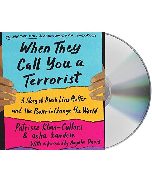 When They Call You a Terrorist: A Story of Black Lives Matter and the Power to Change the World