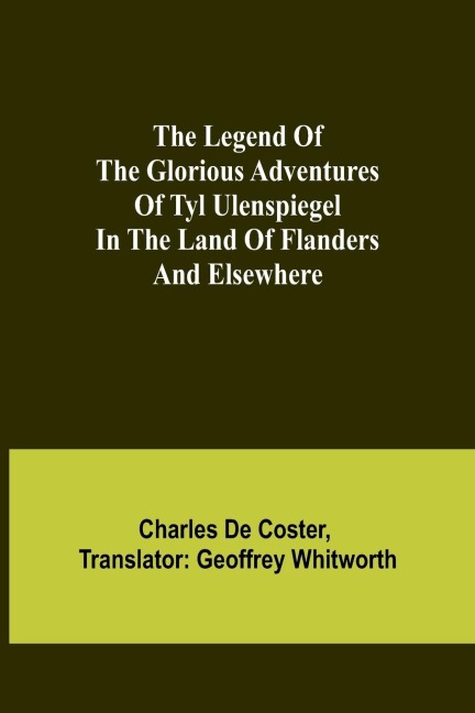 The Legend of the Glorious Adventures of Tyl Ulenspiegel in the land of Flanders and elsewhere