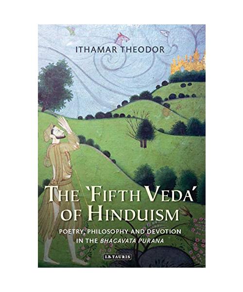 The 'fifth Veda' of Hinduism: Poetry, Philosophy and Devotion in the Bhagavata Purana