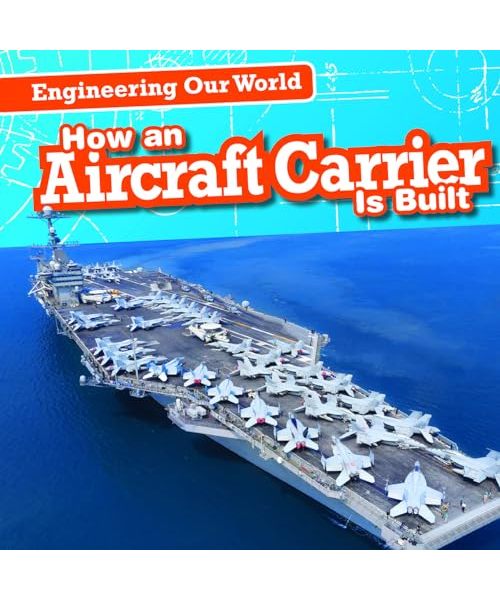 How an Aircraft Carrier Is Built (Engineering Our World)