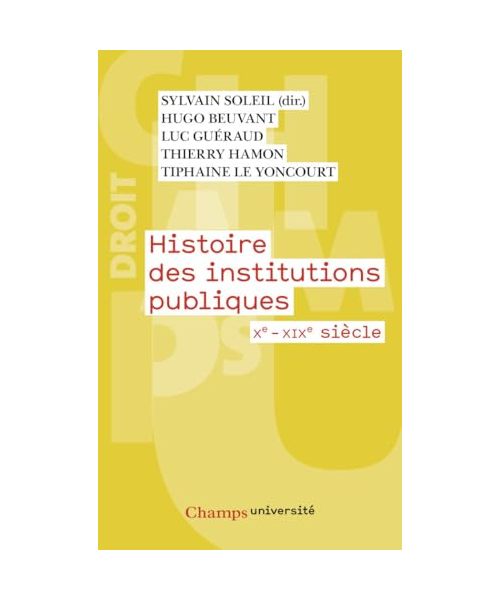 Histoire des institutions publiques: Xᵉ-XIXᵉ siècle