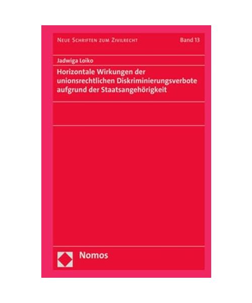 Horizontale Wirkungen der unionsrechtlichen Diskriminierungsverbote aufgrund der Staatsangehörigkeit