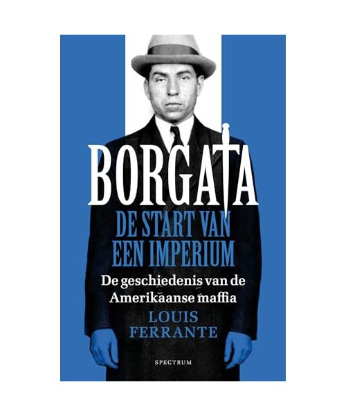 Borgata: de start van een imperium : de geschiedenis van de Amerikaanse maffia