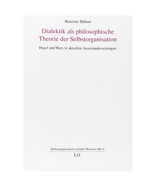 Dialektik als philosophische Theorie der Selbstorganisation
