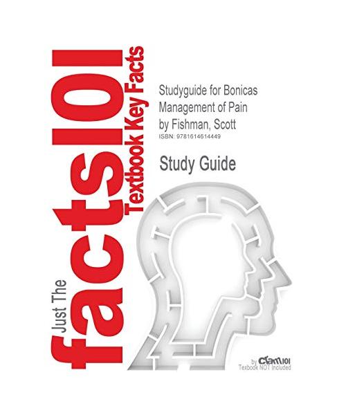 Studyguide for Bonicas Management of Pain by Fishman, Scott, ISBN 9780781768276