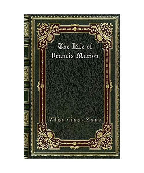 The Life of Francis Marion