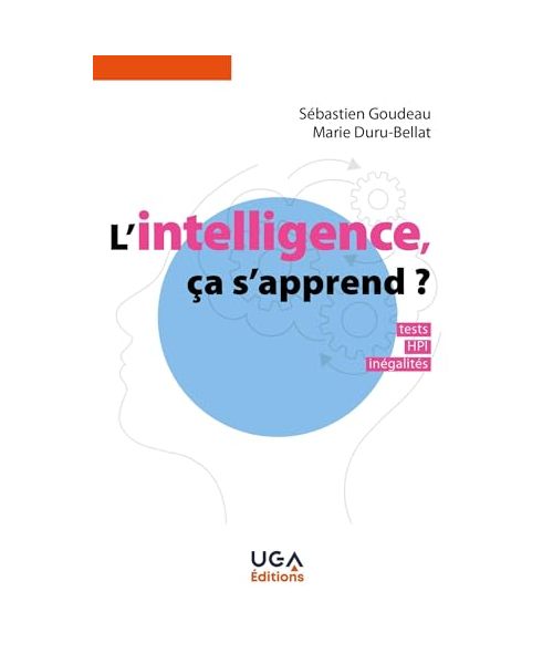 L'intelligence, ça s'apprend ?: Tests, HPI, inégalités