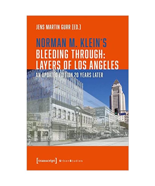 Norman M. Klein's »Bleeding Through: Layers of Los Angeles«
