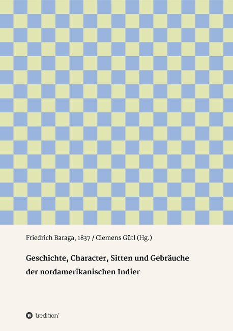 Geschichte, Character, Sitten und Gebräuche der nord-amerikanischen Indier