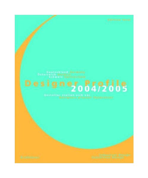 Designer-Profile 2004/2005. Gestalter stellen sich vor 1. Industrie-Design, Messe-/ Ausstellungs-Design.