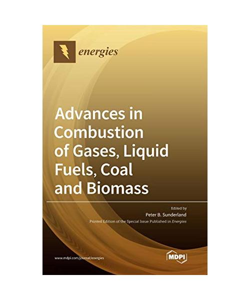 Advances in Combustion of Gases, Liquid Fuels, Coal and Biomass