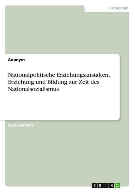 Nationalpolitische Erziehungsanstalten. Erziehung und Bildung zur Zeit des Nationalsozialismus