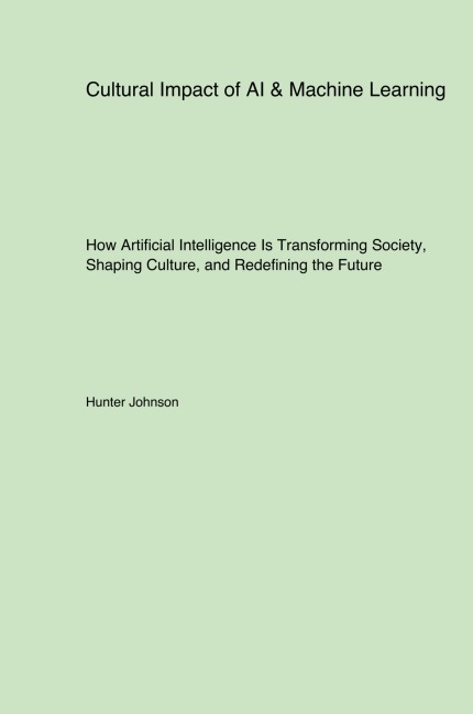 Cultural Impact of AI & Machine Learning