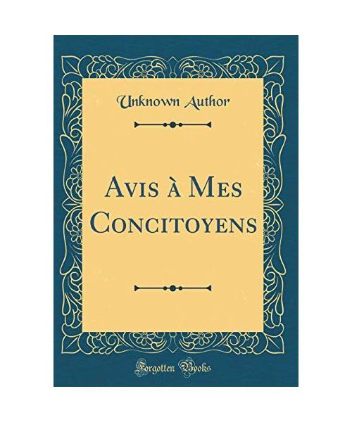 Avis À Mes Concitoyens (Classic Reprint)