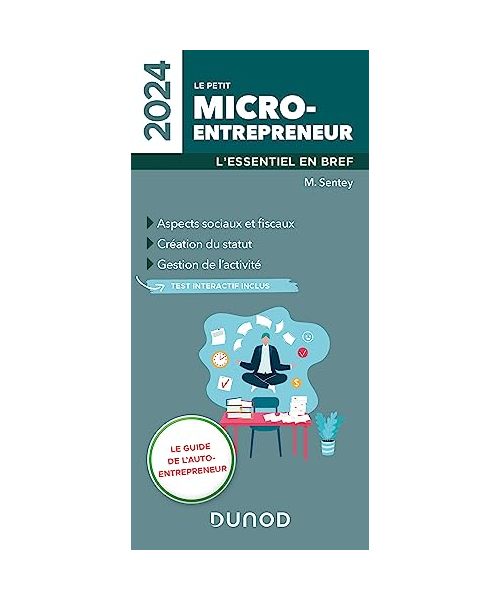 Le petit Micro-entrepreneur 2024: L'essentiel en bref (2024)