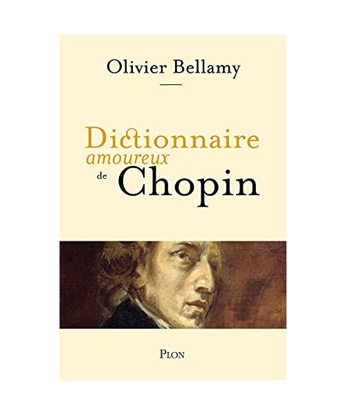 Dictionnaire Amoureux de Chopin